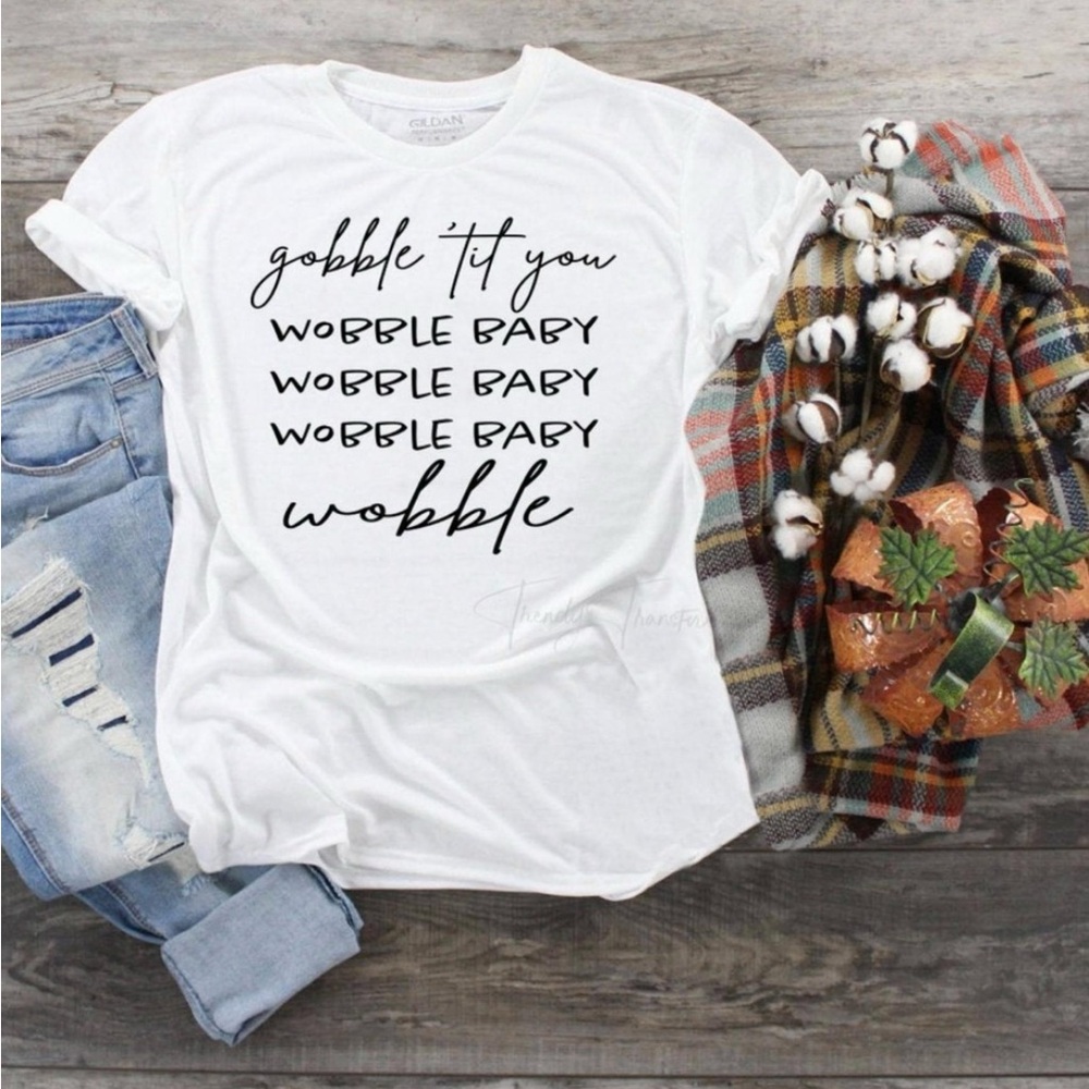 Gobble Wobble Thanksgiving shirt
